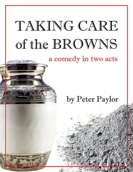 Audition Call – “Taking Care of The Browns” a play by Peter Paylor